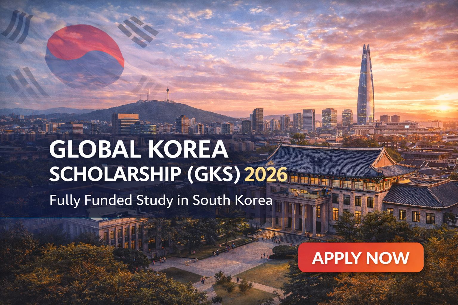 Global Korea Scholarship (GKS) 2026 – Fully Funded Study in South Korea