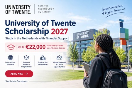 University of Twente Scholarship: Study in the Netherlands with Financial Support University of Twente Scholarship